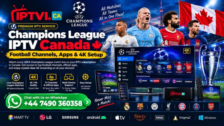Champions League IPTV Canada – Football Channels, Apps & 4K Setup